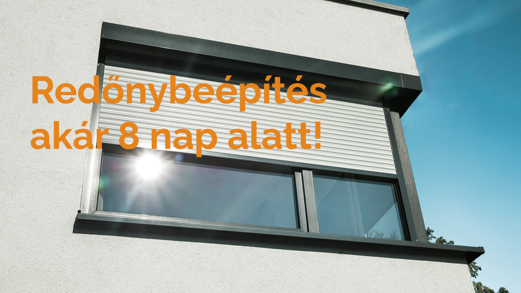 Redőny kivitelezés 8 munkanap alatt